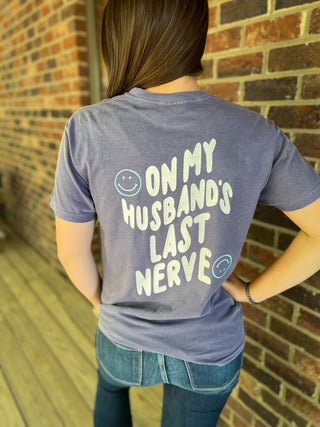 Husbands Last Nerve Tee