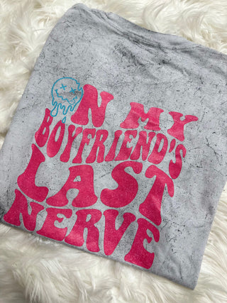 Boyfriends Last Nerve Tee