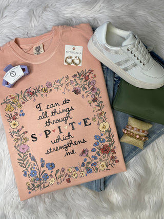 I Can Do All Things Through Spite which Strengthens Me Tee