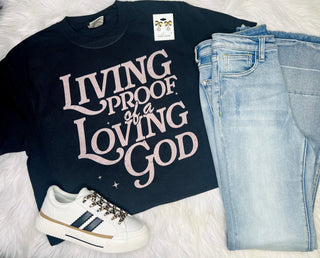 Living Proof Of A Loving God Tee